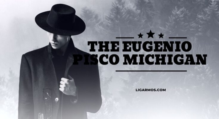 Eugenio-pisco-Michigan-1