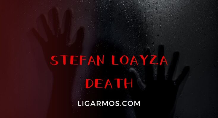 Stefan Loayza death