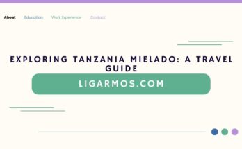 Exploring Tanzania Mielado: A Travel Guide