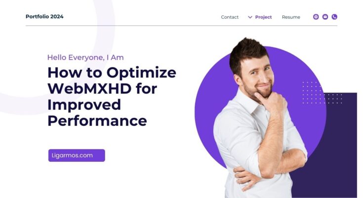 How to Optimize WebMXHD for Improved Performance