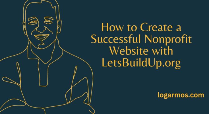 LetsBuildUp.org: How to Create a Successful Nonprofit Website with LetsBuildUp.org