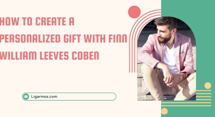 How to Create a Personalized Gift with Finn William Leeves Coben