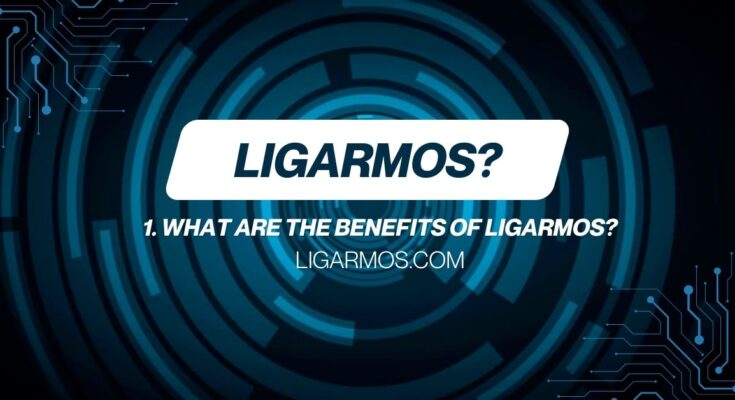 Ligarmos: What Are the Benefits of Ligarmos?